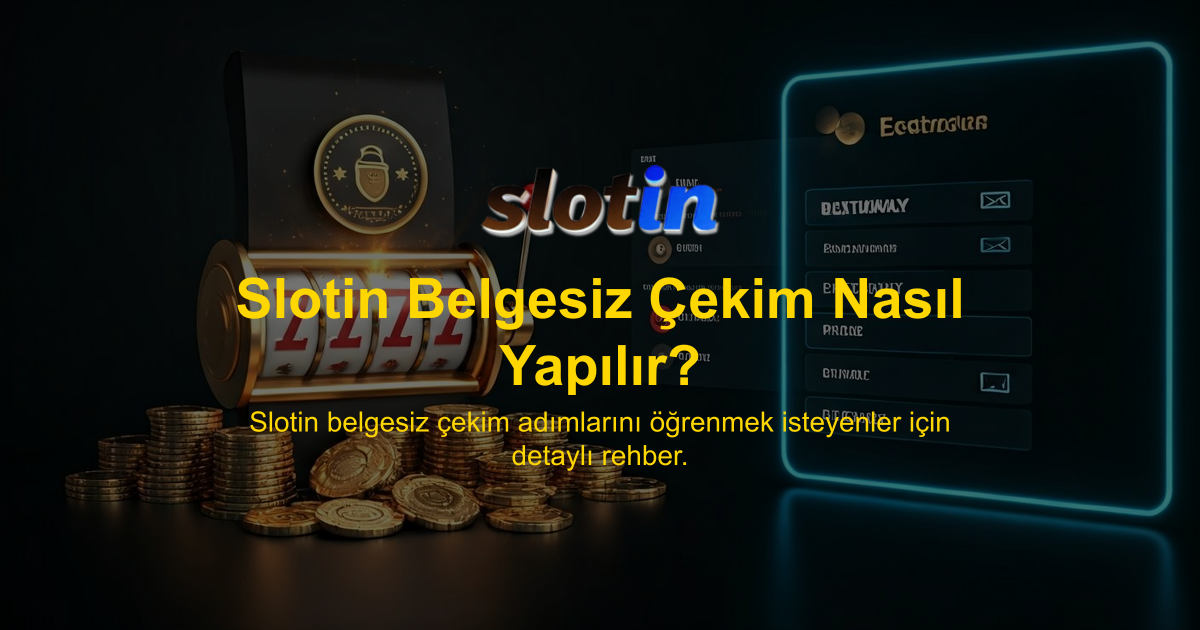 Slotin Belgesiz Çekim Nasıl Yapılır?