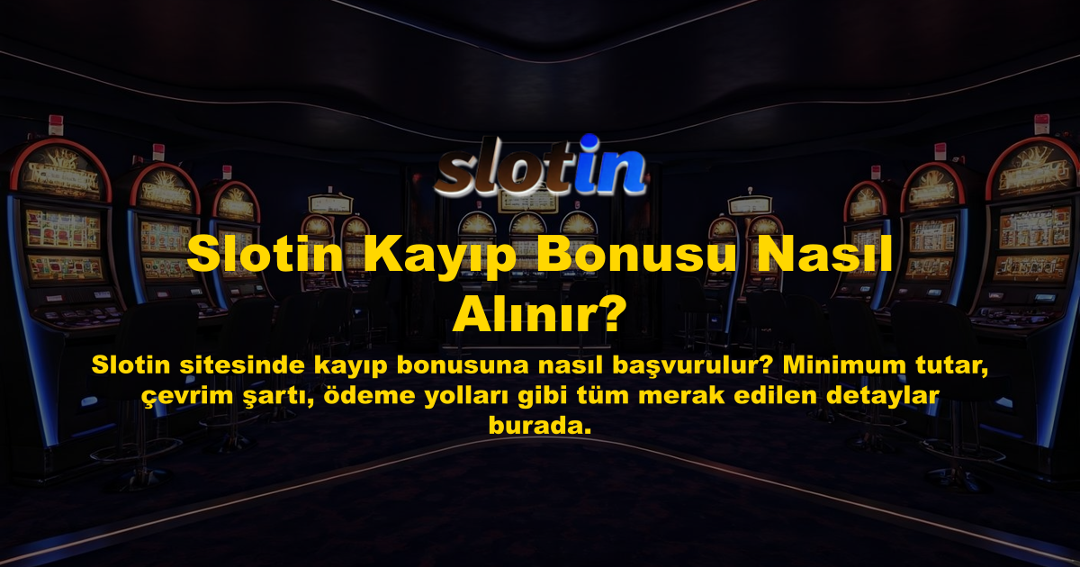 Slotin Kayıp Bonusu Nasıl Alınır?